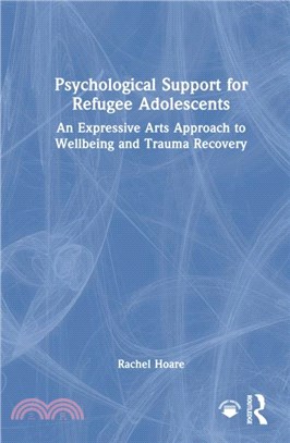 Psychological Support for Refugee Adolescents：An Expressive Arts Approach to Wellbeing and Trauma Recovery