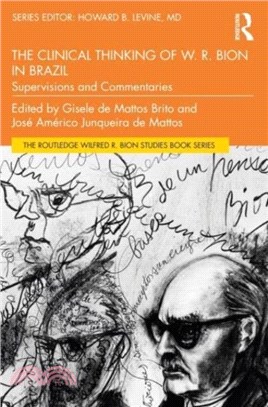 The Clinical Thinking of W. R. Bion in Brazil：Supervisions and Commentaries