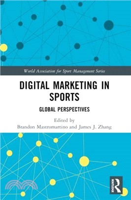 Digital marketing in sports : global perspectives /