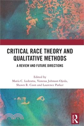 Critical Race Theory and Qualitative Methods: A Review and Future Directions