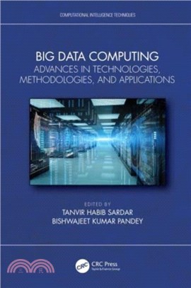 Big Data Computing：Advances in Technologies, Methodologies, and Applications