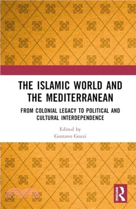 The Islamic World and the Mediterranean：From Colonial Legacy to Political and Cultural Interdependence