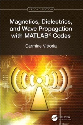 Magnetics, Dielectrics, and Wave Propagation with MATLAB (R) Codes