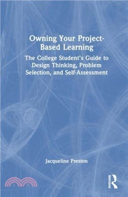 Owning Your Project-Based Learning：The College Student's Guide to Design Thinking, Problem Selection, and Self-Assessment