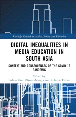 Digital Inequalities in Media Education in South Asia：Context and Consequences of the Covid-19 Pandemic