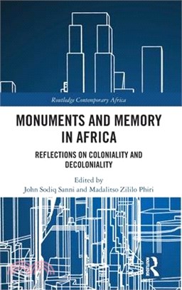 Monuments and Memory in Africa: Reflections on Coloniality and Decoloniality