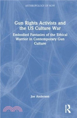 Gun Rights Activists and the US Culture War：Embodied Fantasies of the Ethical Warrior in Contemporary Gun Culture