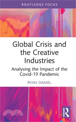 Global Crisis and the Creative Industries: Analysing the Impact of the Covid-19 Pandemic