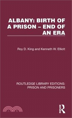 Albany: Birth of a Prison - End of an Era