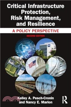 Critical Infrastructure Protection, Risk Management, and Resilience：A Policy Perspective