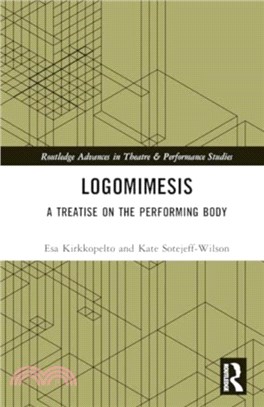 Logomimesis：A Treatise On The Performing Body