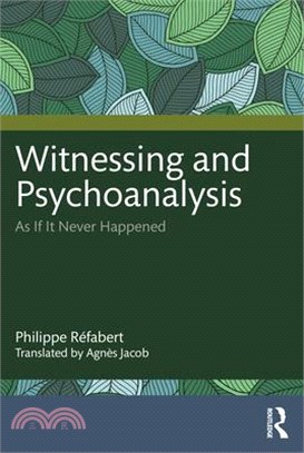 Witnessing and Psychoanalysis: As If It Never Happened