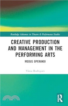 Creative Production and Management in the Performing Arts：Modus Operandi