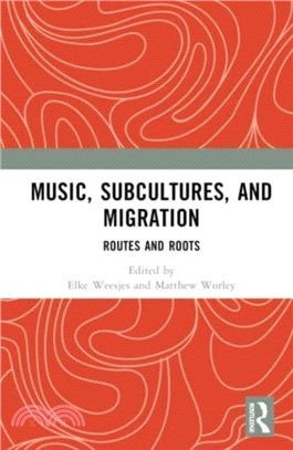 Music, Subcultures, and Migration：Routes and Roots