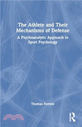The Athlete and Their Mechanisms of Defense：A Psychoanalytic Approach to Sport Psychology