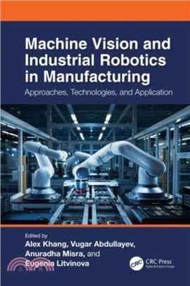 Machine Vision and Industrial Robotics in Manufacturing：Approaches, Technologies, and Applications
