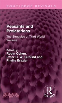 Peasants and Proletarians: The Struggles of Third World Workers