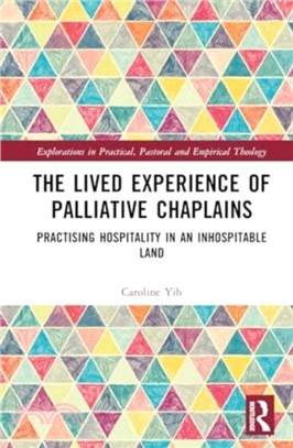The Lived Experience of Palliative Chaplains：Practising Hospitality in an Inhospitable Land