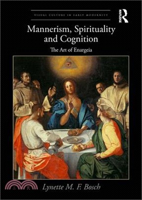 Mannerism, Spirituality and Cognition: The Art of Enargeia