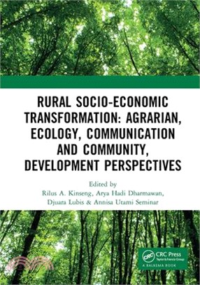 Rural Socio-Economic Transformation: Agrarian, Ecology, Communication and Community, Development Perspectives: Proceedings of the International Confer