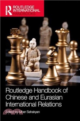 Routledge Handbook of Chinese and Eurasian International Relations