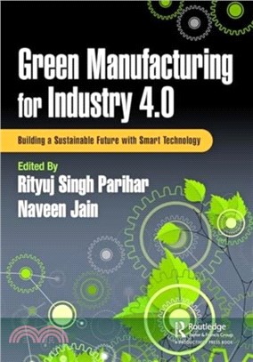 Green Manufacturing for Industry 4.0：Building a Sustainable Future with Smart Technology