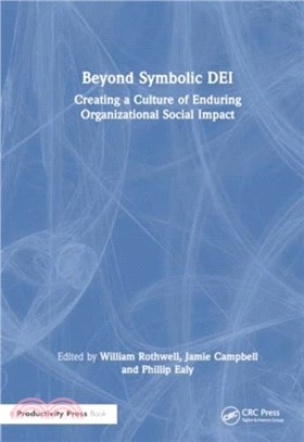 Beyond Symbolic Diversity, Equity, and Inclusion：Creating a Culture of Enduring Organizational Social Impact