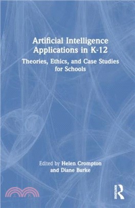 Artificial Intelligence Applications in K-12：Theories, Ethics, and Case Studies for Schools