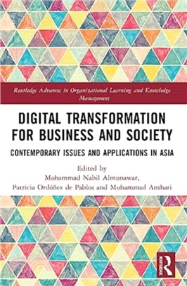 Digital Transformation for Business and Society：Contemporary Issues and Applications in Asia