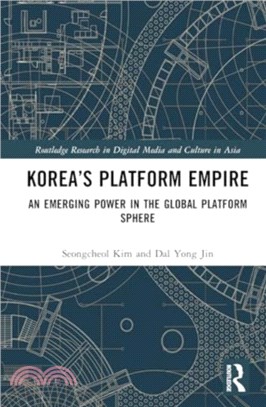 Korea's Platform Empire：An Emerging Power in the Global Platform Sphere