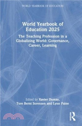 World Yearbook of Education 2025：The Teaching Profession in a Globalizing World: Governance, Career, Learning