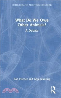 What Do We Owe Other Animals?：A Debate