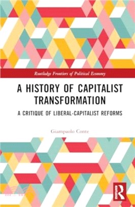 A History of Capitalist Transformation：A Critique of Liberal-Capitalist Reforms