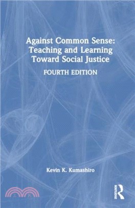 Against Common Sense: Teaching and Learning Toward Social Justice