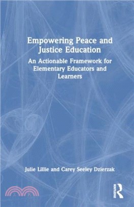 Empowering Peace and Justice Education：An Actionable Framework for Elementary Educators and Learners