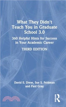 What They Didn't Teach You in Graduate School 3.0：360 Helpful Hints for Success in Your Academic Career