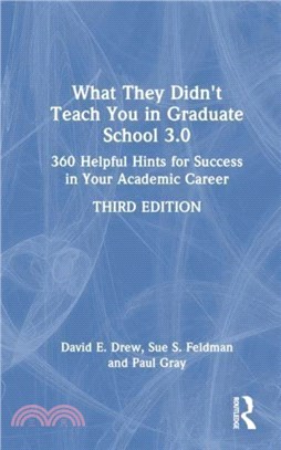 What They Didn't Teach You in Graduate School 3.0：360 Helpful Hints for Success in Your Academic Career