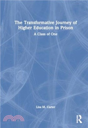 The Transformative Journey of Higher Education in Prison：A Class of One