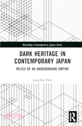 Dark Heritage in Contemporary Japan：Relics of an Underground Empire