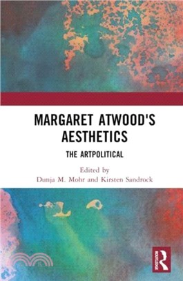 Margaret Atwood's Aesthetics：The Artpolitical