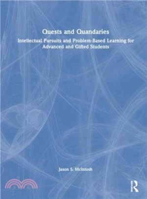 Quests and Quandaries：Intellectual Pursuits and Problem-Based Learning for Advanced and Gifted Students