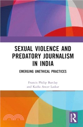 Sexual Violence and Predatory Journalism in India：Emerging Unethical Practices