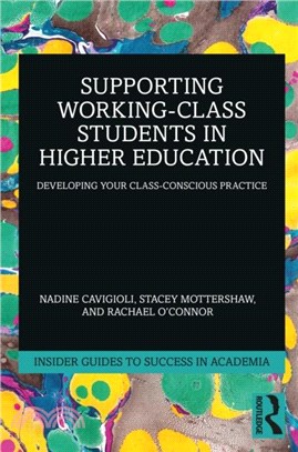 Supporting Working-Class Students in Higher Education：Developing Your Class-Conscious Practice