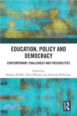 Education, Policy and Democracy：Contemporary Challenges and Possibilities