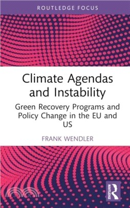 Climate Agendas and Instability：Green Recovery Programs and Policy Change in the EU and US