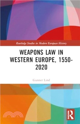 Weapons Law in Western Europe, 1550-2020