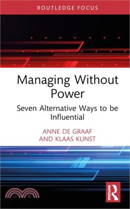 Managing Without Power: Seven Alternative Ways to Be Influential