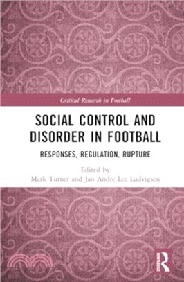 Social Control and Disorder in Football：Responses, Regulation, Rupture