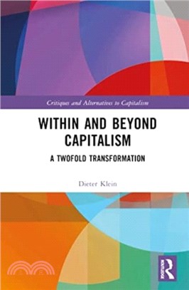 Within and Beyond Capitalism：A Twofold Transformation