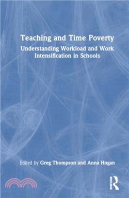 Teaching and Time Poverty：Understanding Workload and Work Intensification in Schools